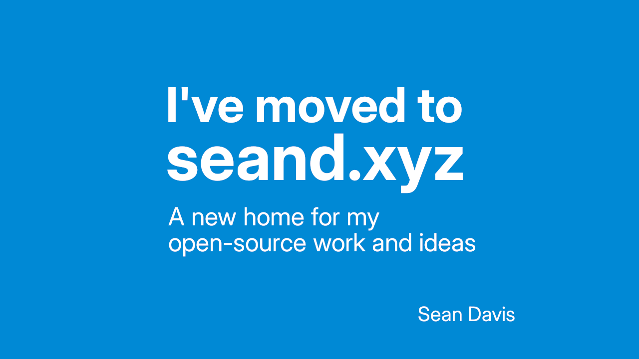seand.xyz: A Fresh Start for My Work and Ideas